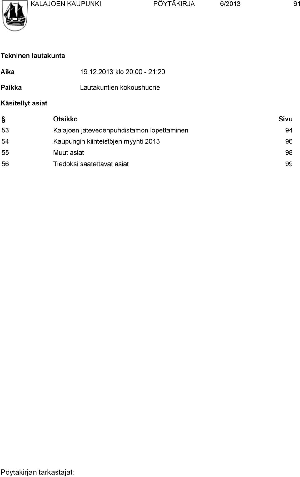 Otsikko Sivu 53 Kalajoen jätevedenpuhdistamon lopettaminen 94 54