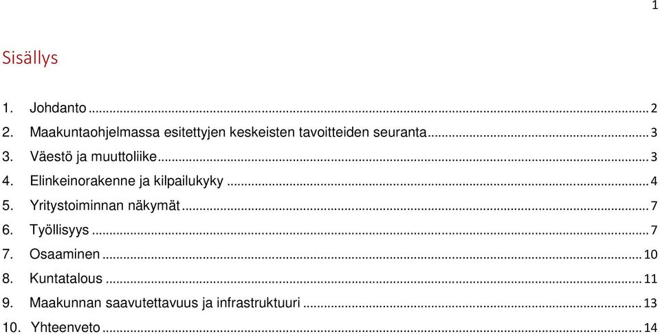 Väestö ja muuttoliike... 3 4. Elinkeinorakenne ja kilpailukyky... 4 5.