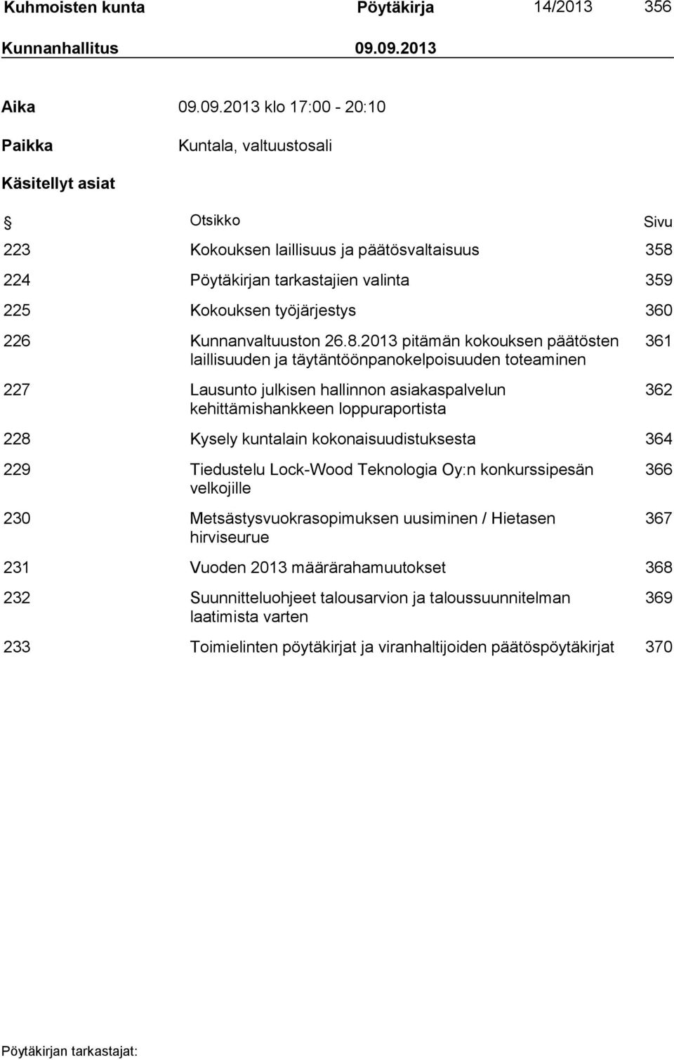 Kokouksen työjärjestys 360 226 Kunnanvaltuuston 26.8.