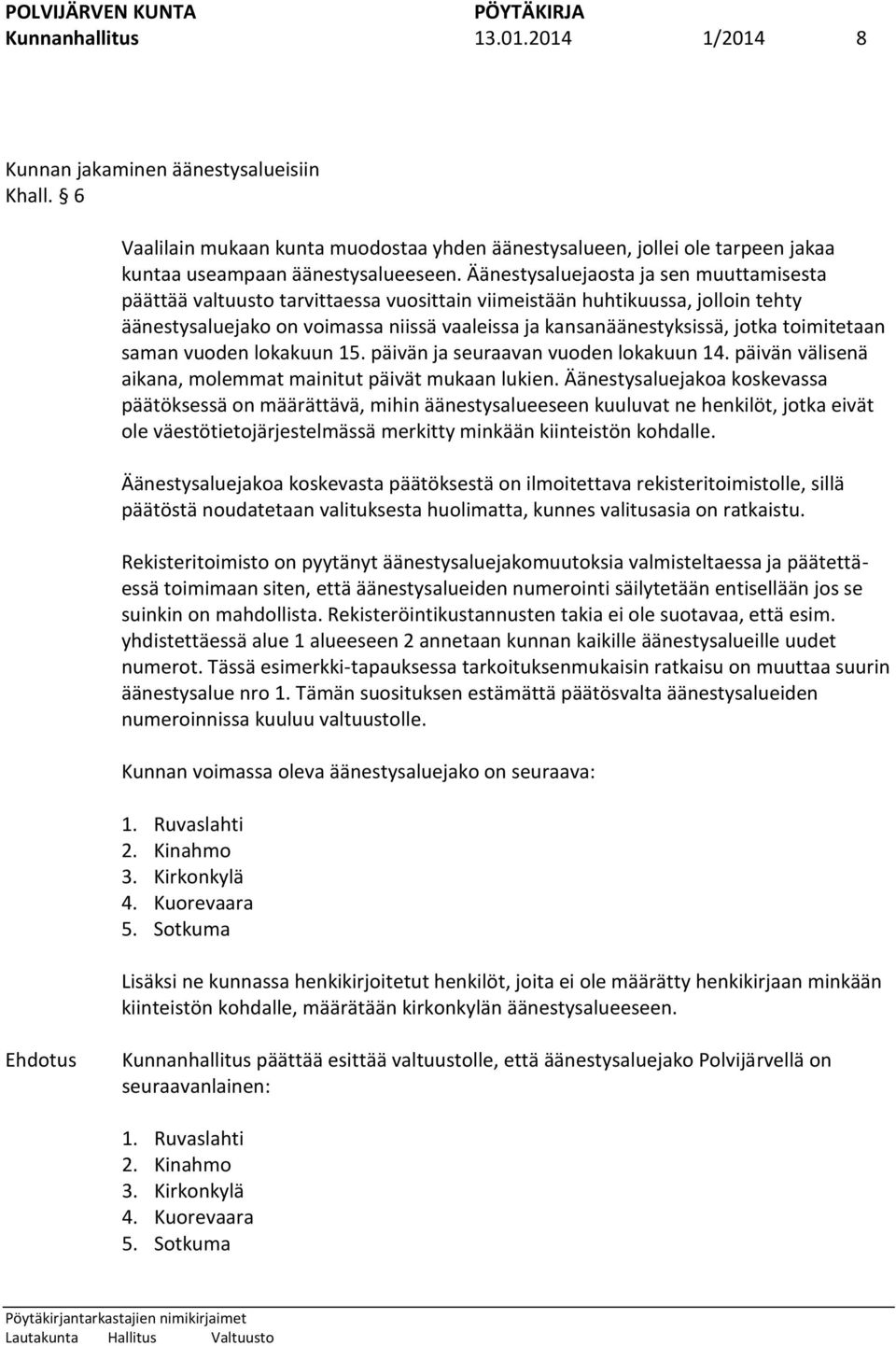 toimitetaan saman vuoden lokakuun 15. päivän ja seuraavan vuoden lokakuun 14. päivän välisenä aikana, molemmat mainitut päivät mukaan lukien.