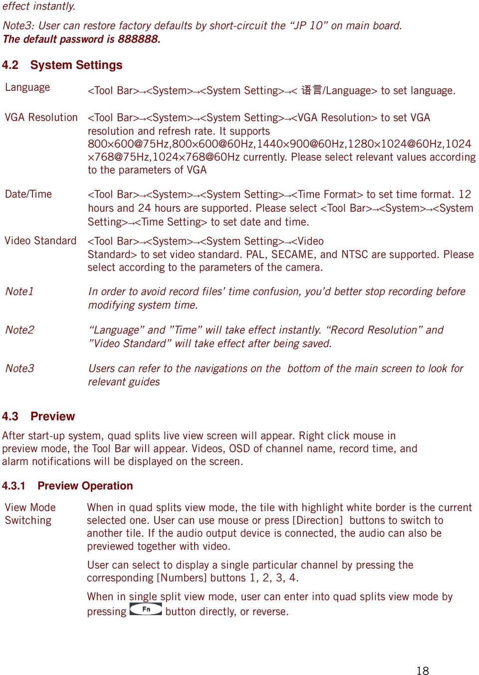 VGA Resolution <Tool Bar> <System> <System Setting> <VGA Resolution> to set VGA resolution and refresh rate.
