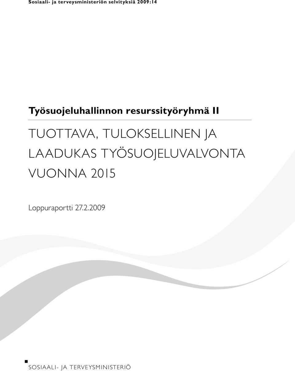 TULOKSELLINEN JA LAADUKAS TYÖSUOJELUVALVONTA VUONNA