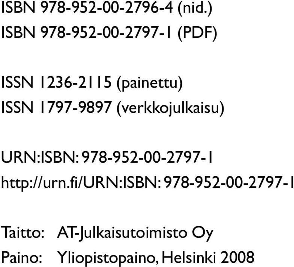 1797-9897 (verkkojulkaisu) URN:ISBN: 978-952-00-2797-1