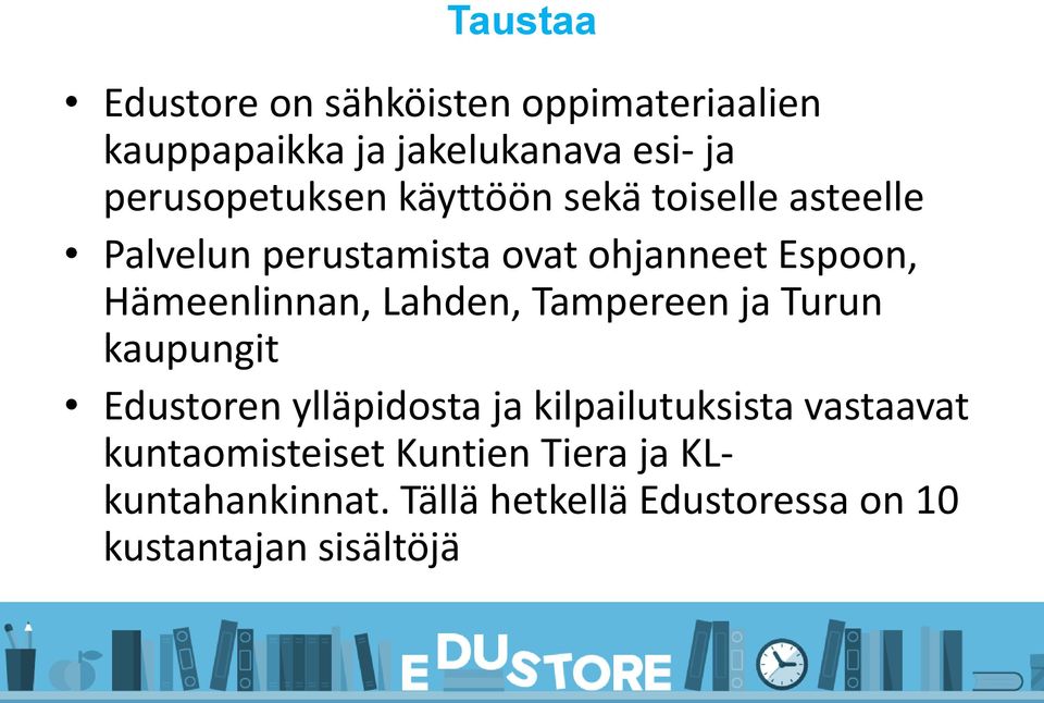 Hämeenlinnan, Lahden, Tampereen ja Turun kaupungit Edustoren ylläpidosta ja kilpailutuksista