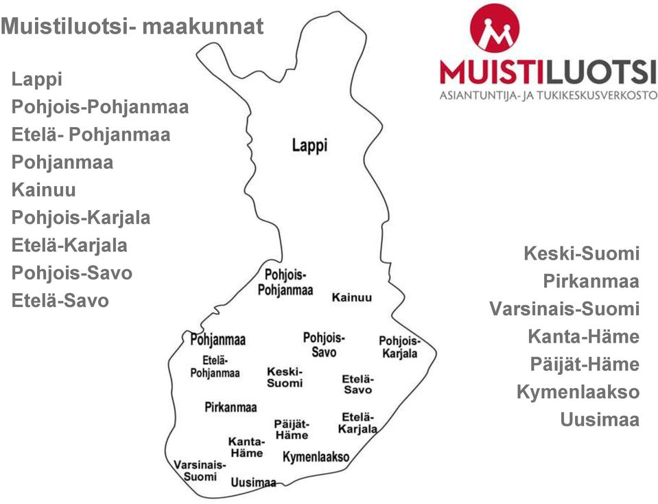 Etelä-Karjala Pohjois-Savo Etelä-Savo Keski-Suomi