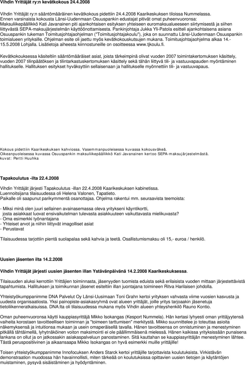 siirtymisestä ja siihen liittyvästä SEPA-maksujärjestelmän käyttöönottamisesta.