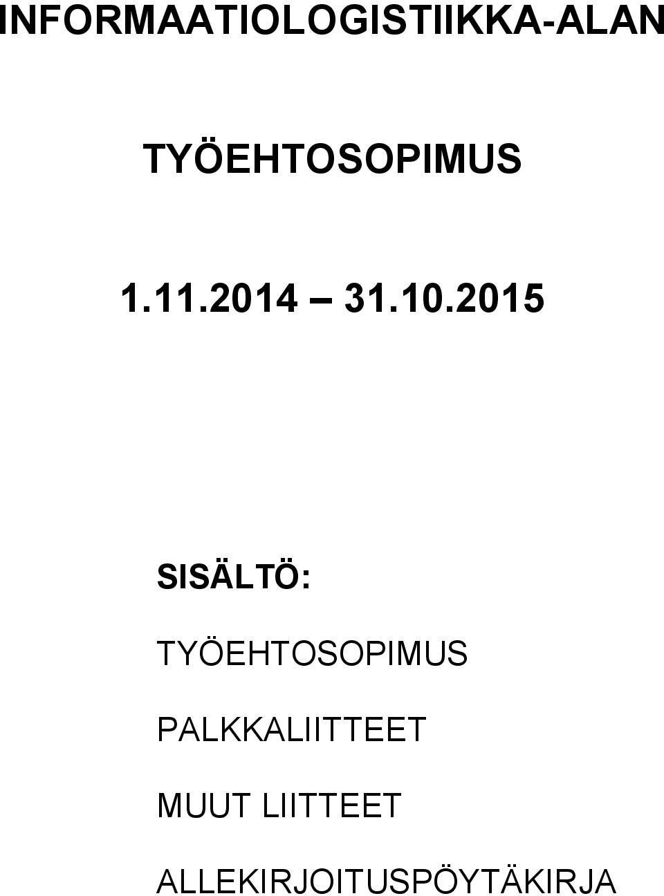 2015 SISÄLTÖ: TYÖEHTOSOPIMUS