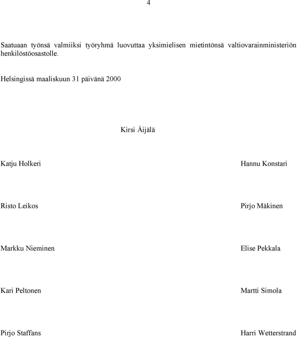 Helsingissä maaliskuun 31 päivänä 2000 Kirsi Äijälä Katju Holkeri Hannu