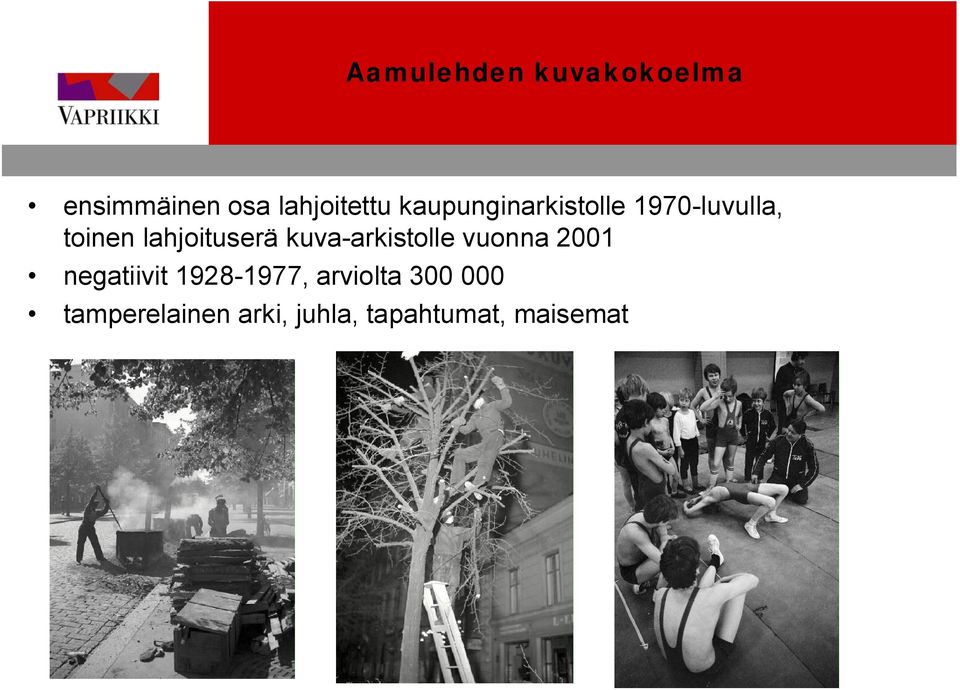 kuva arkistolle vuonna 2001 negatiivit 1928 1977,