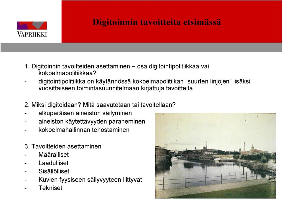 tavoitteita 2. Miksi digitoidaan? Mitä saavutetaan tai tavoitellaan?