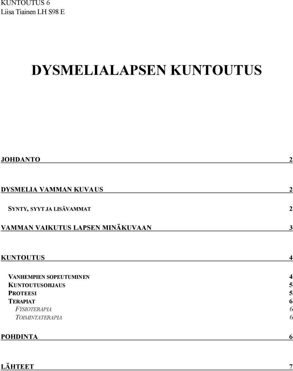 LAPSEN MINÄKUVAAN 3 KUNTOUTUS 4 VANHEMPIEN SOPEUTUMINEN 4