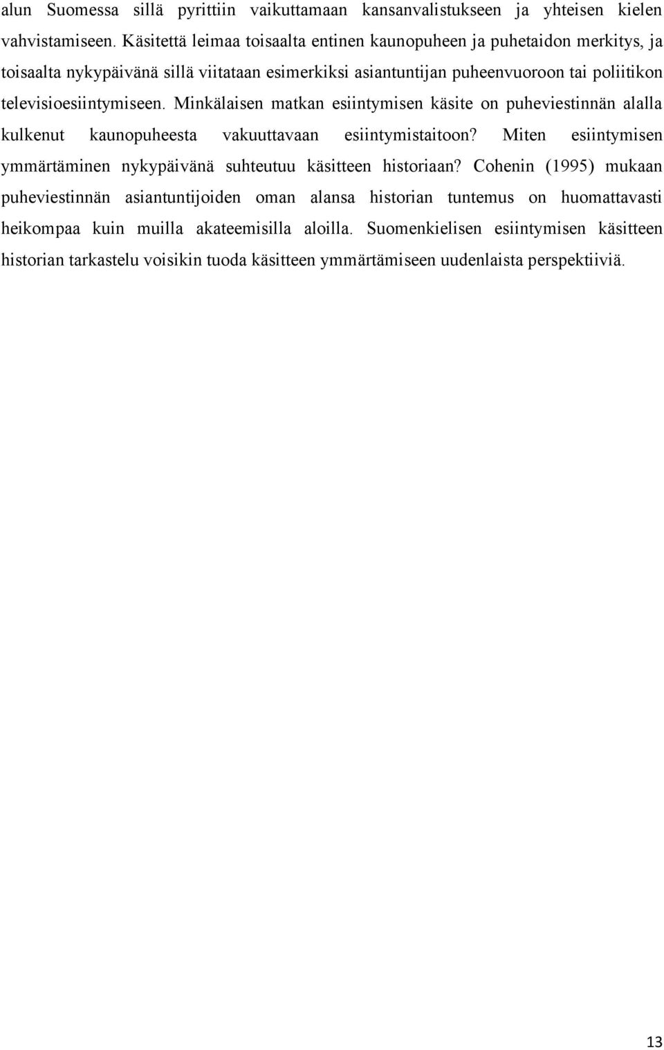 Minkälaisen matkan esiintymisen käsite on puheviestinnän alalla kulkenut kaunopuheesta vakuuttavaan esiintymistaitoon?