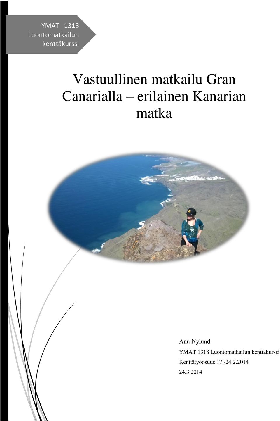 Kanarian matka Anu Nylund  Kenttätyöosuus 17.