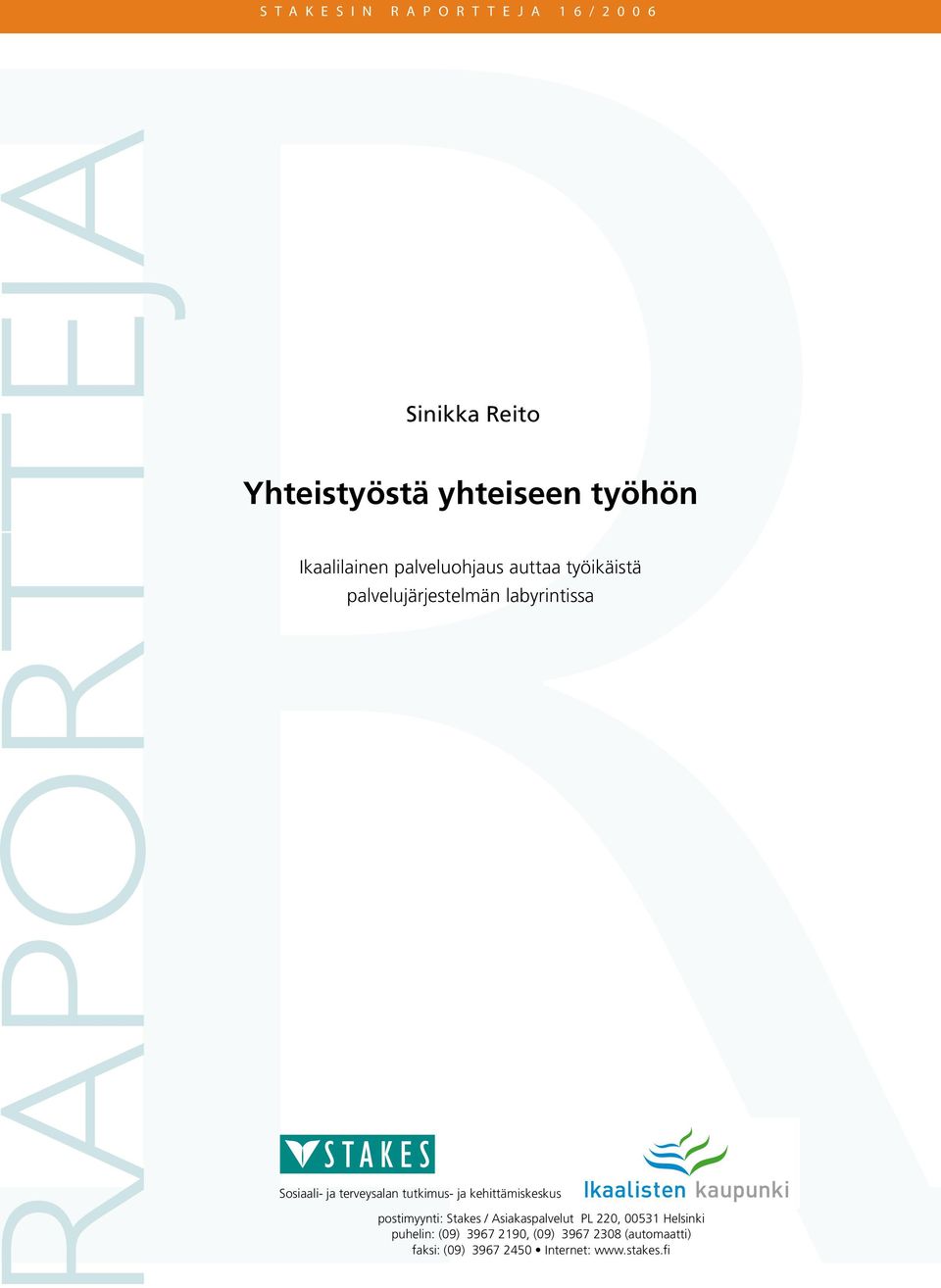 terveysalan tutkimus- ja kehittämiskeskus postimyynti: Stakes / Asiakaspalvelut PL 220, 00531