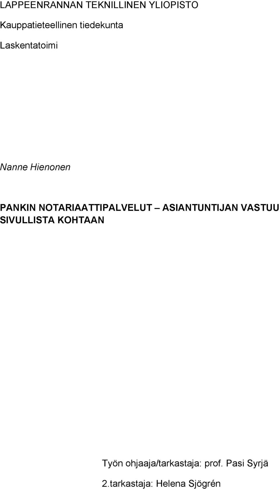 NOTARIAATTIPALVELUT ASIANTUNTIJAN VASTUU SIVULLISTA