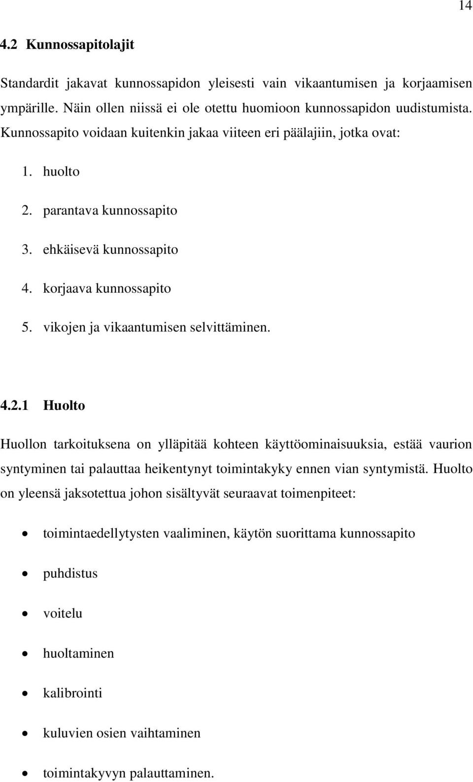 vikojen ja vikaantumisen selvittäminen. 4.2.