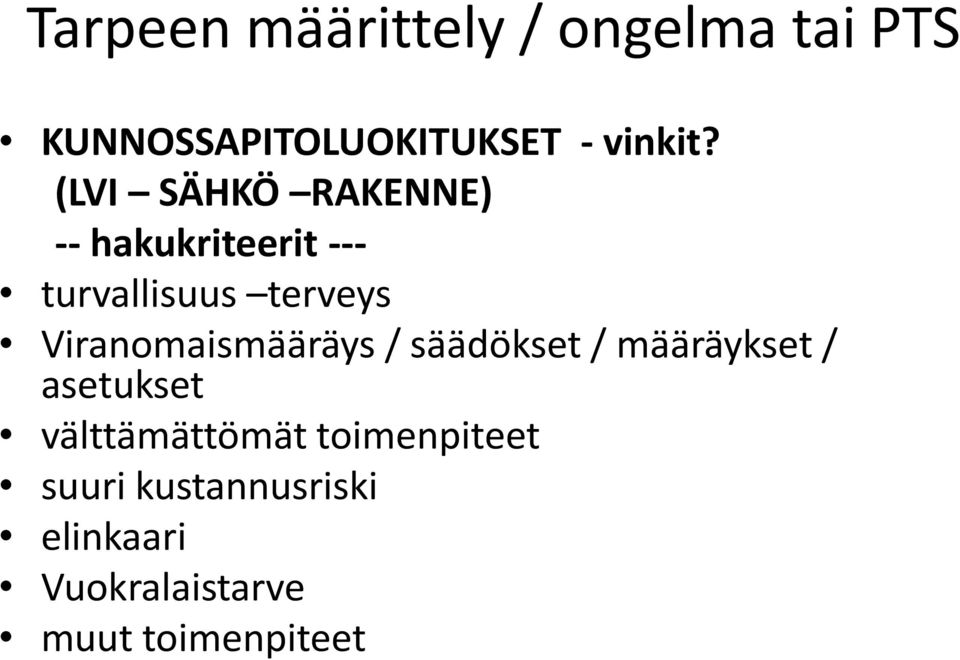 Viranomaismääräys / säädökset / määräykset / asetukset välttämättömät