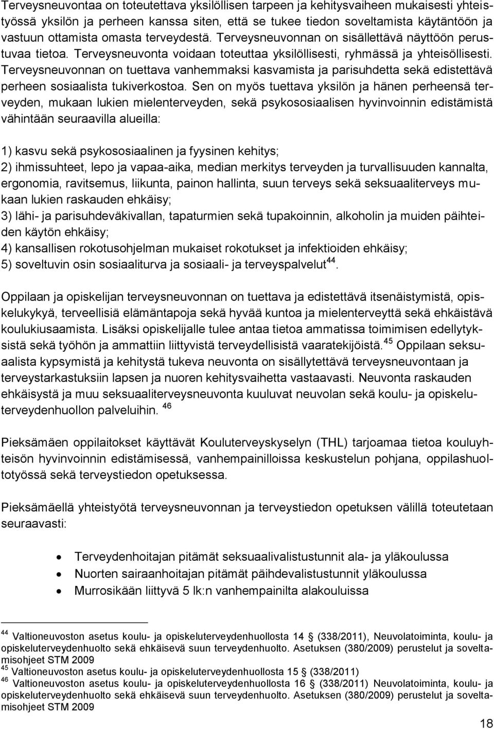 Terveysneuvonnan on tuettava vanhemmaksi kasvamista ja parisuhdetta sekä edistettävä perheen sosiaalista tukiverkostoa.