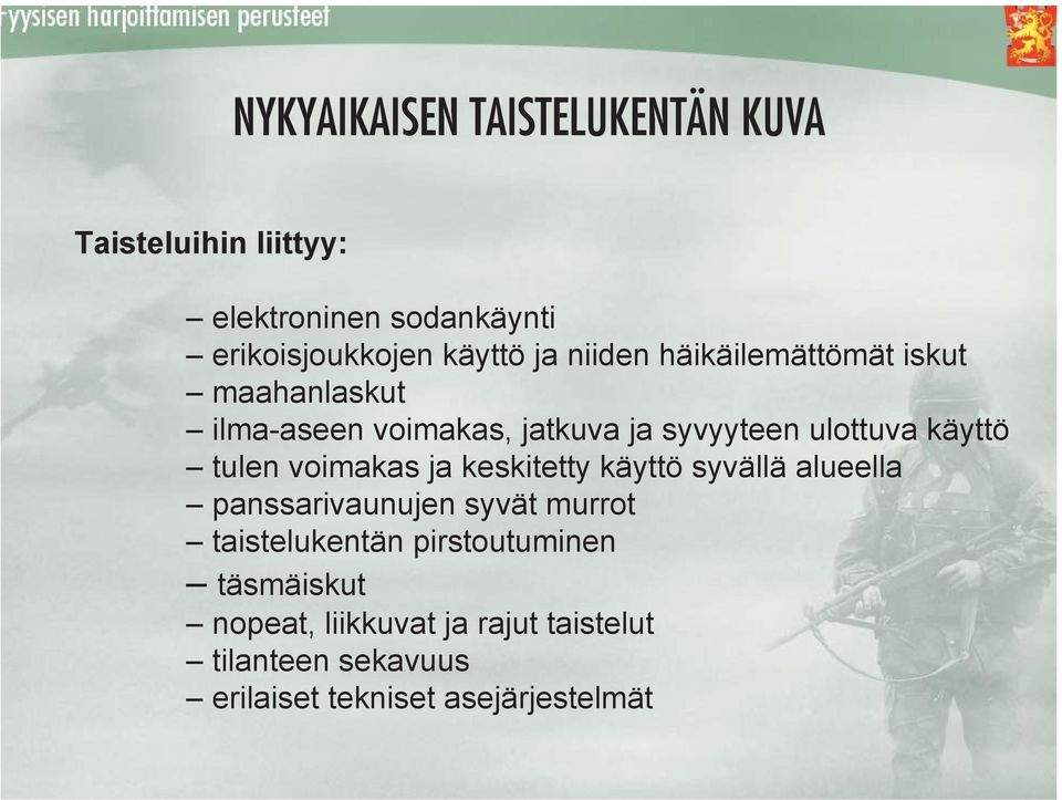 tulen voimakas ja keskitetty käyttö syvällä alueella panssarivaunujen syvät murrot taistelukentän