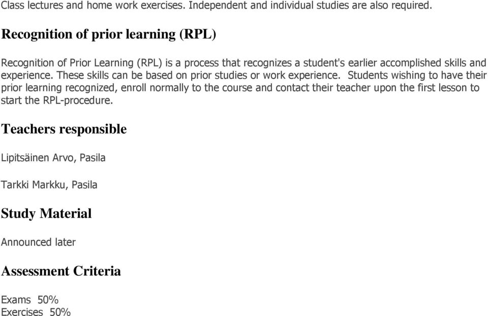 experience. These skills can be based on prior studies or work experience.