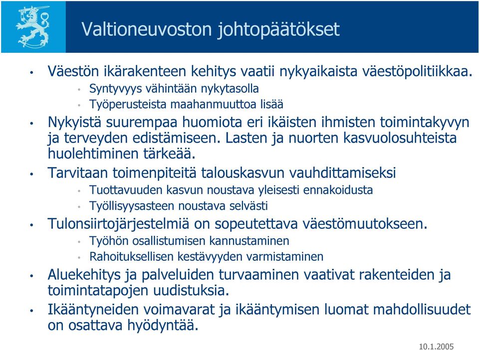 Lasten ja nuorten kasvuolosuhteista huolehtiminen tärkeää.