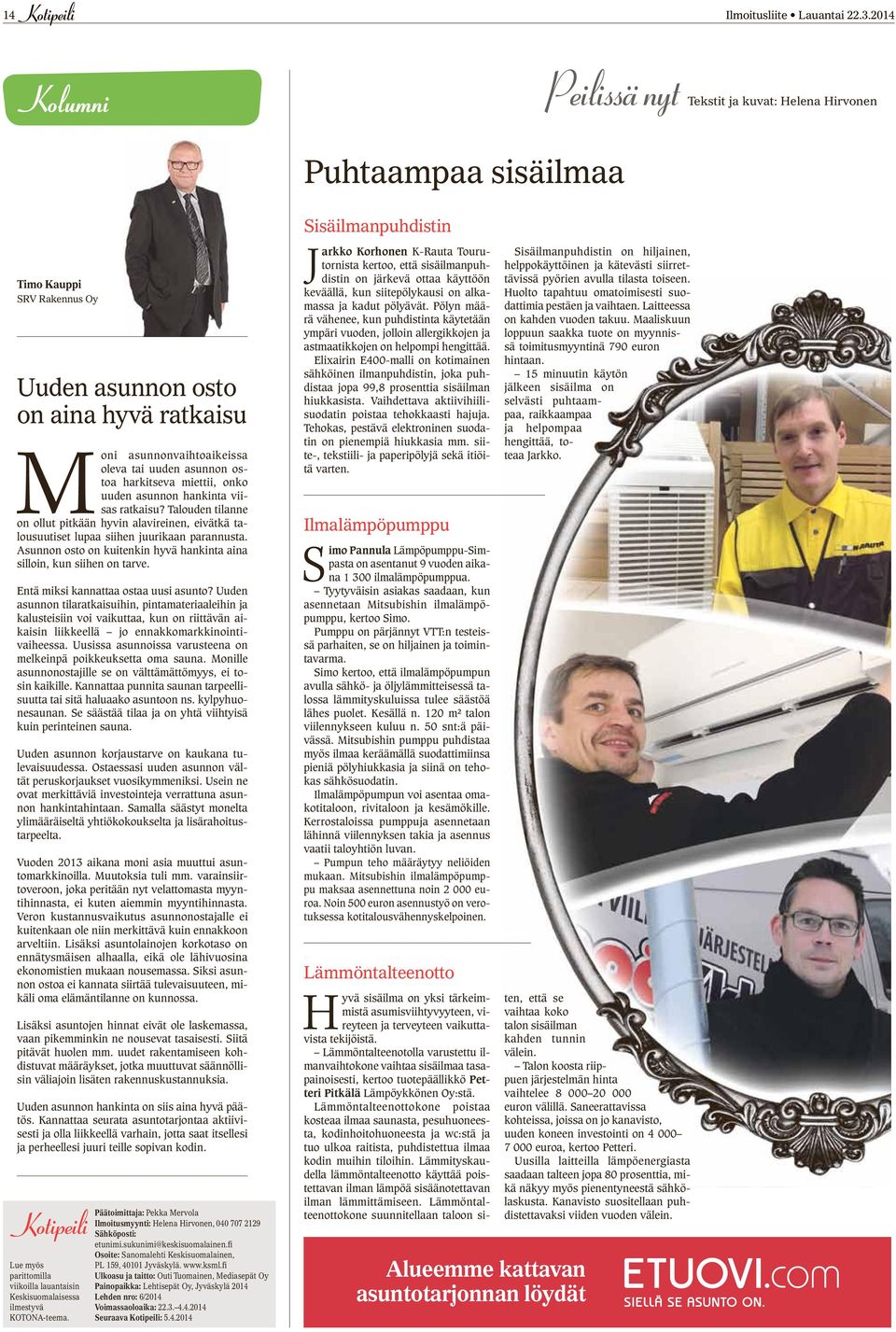 oleva tai uuden asunnon ostoa harkitseva miettii, onko uuden asunnon hankinta viisas ratkaisu?