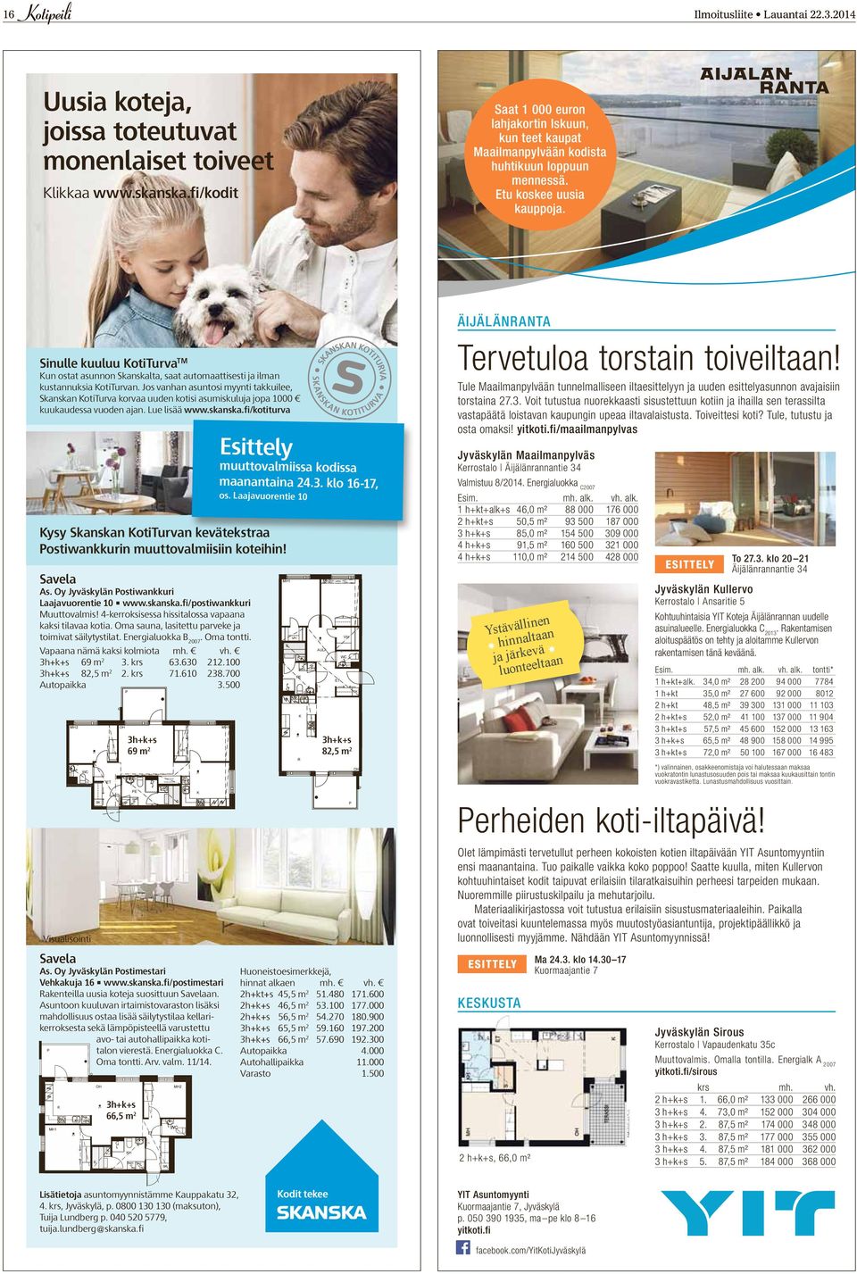 Sinulle kuuluu KotiTurvaTM Kun ostat asunnon Skanskalta, saat automaattisesti ja ilman kustannuksia KotiTurvan.