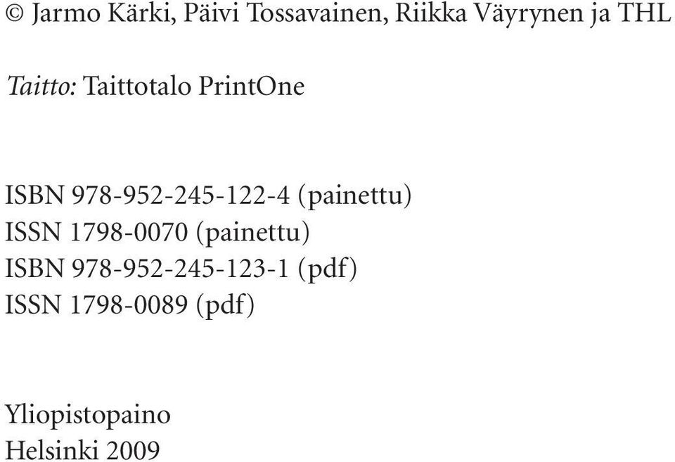 (painettu) ISSN 1798-0070 (painettu) ISBN