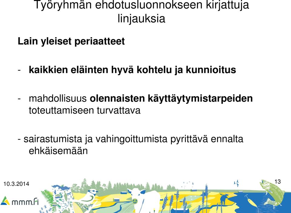 mahdollisuus olennaisten käyttäytymistarpeiden toteuttamiseen