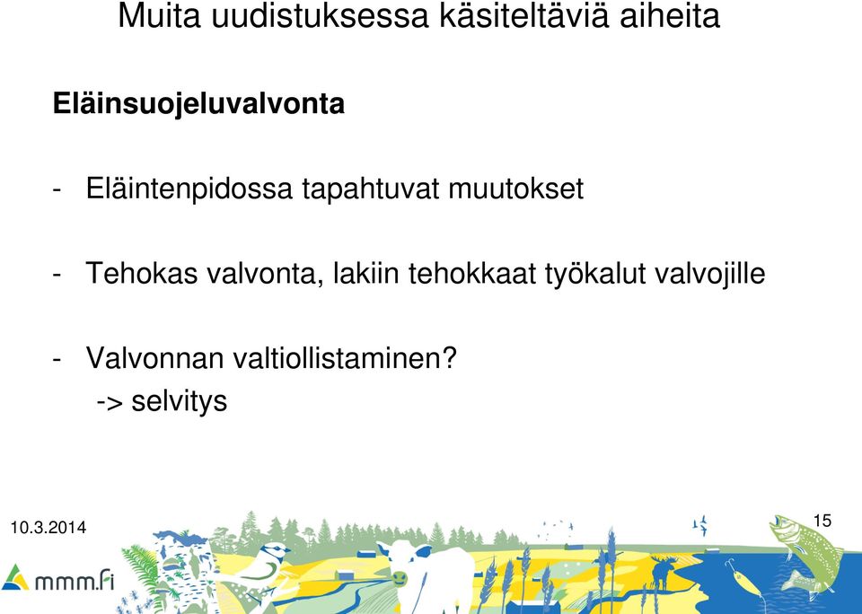 muutokset - Tehokas valvonta, lakiin tehokkaat