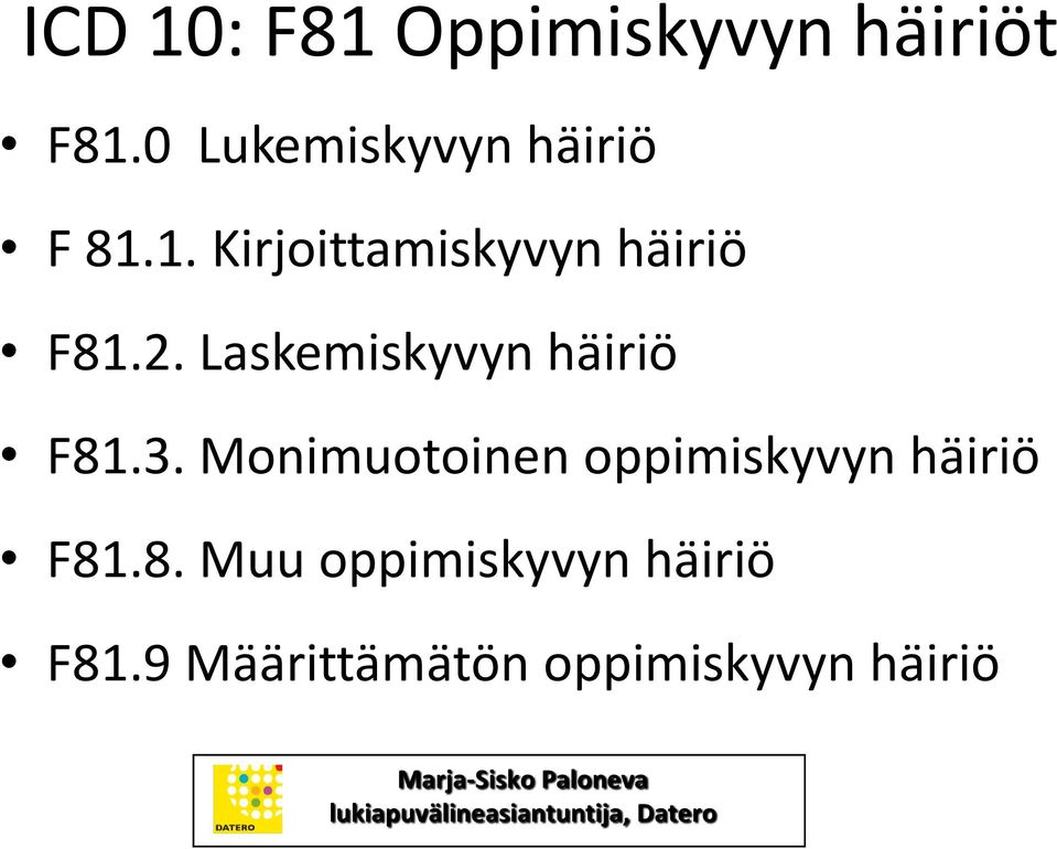 2. Laskemiskyvyn häiriö F81.3.