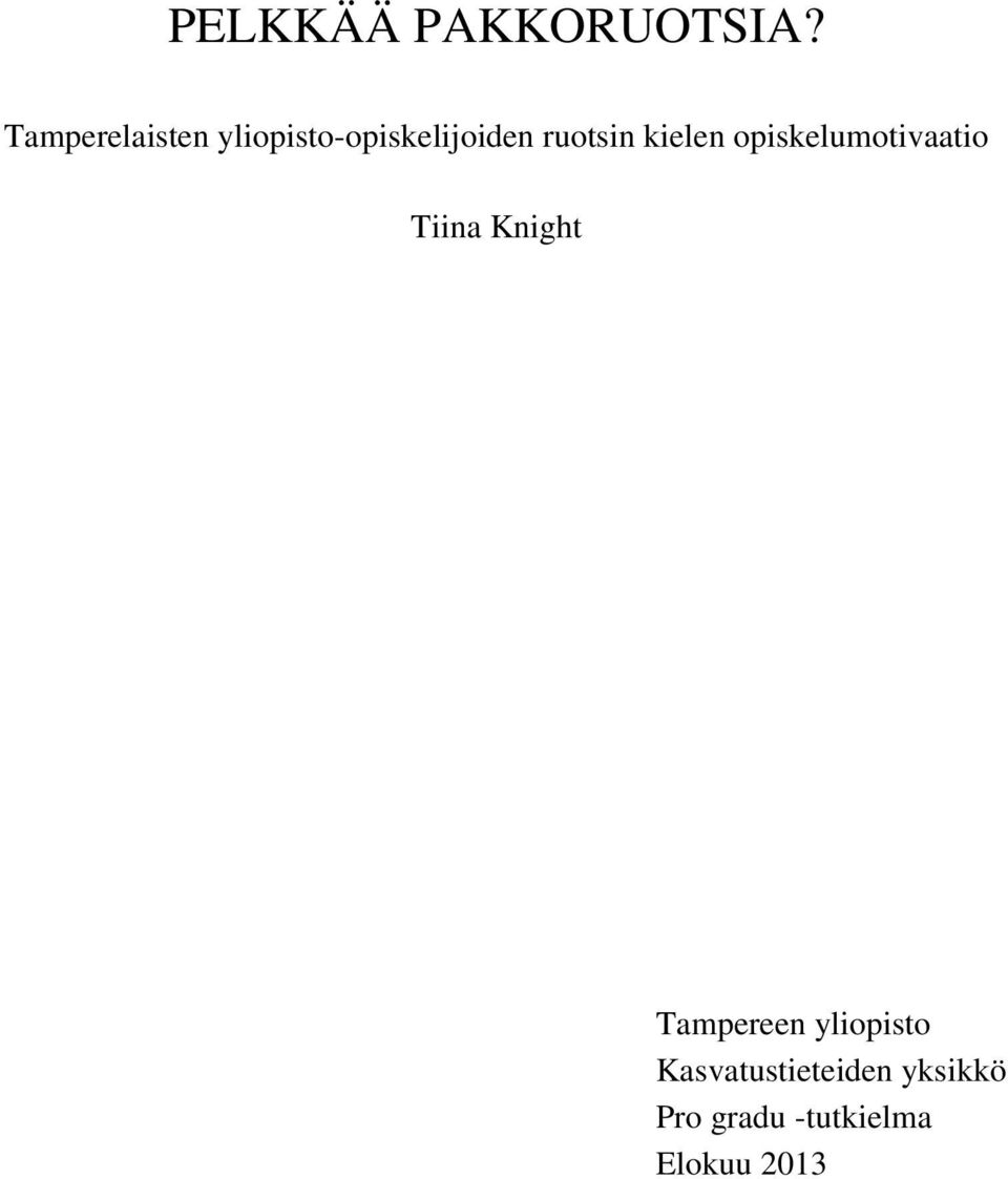 ruotsin kielen opiskelumotivaatio Tiina Knight