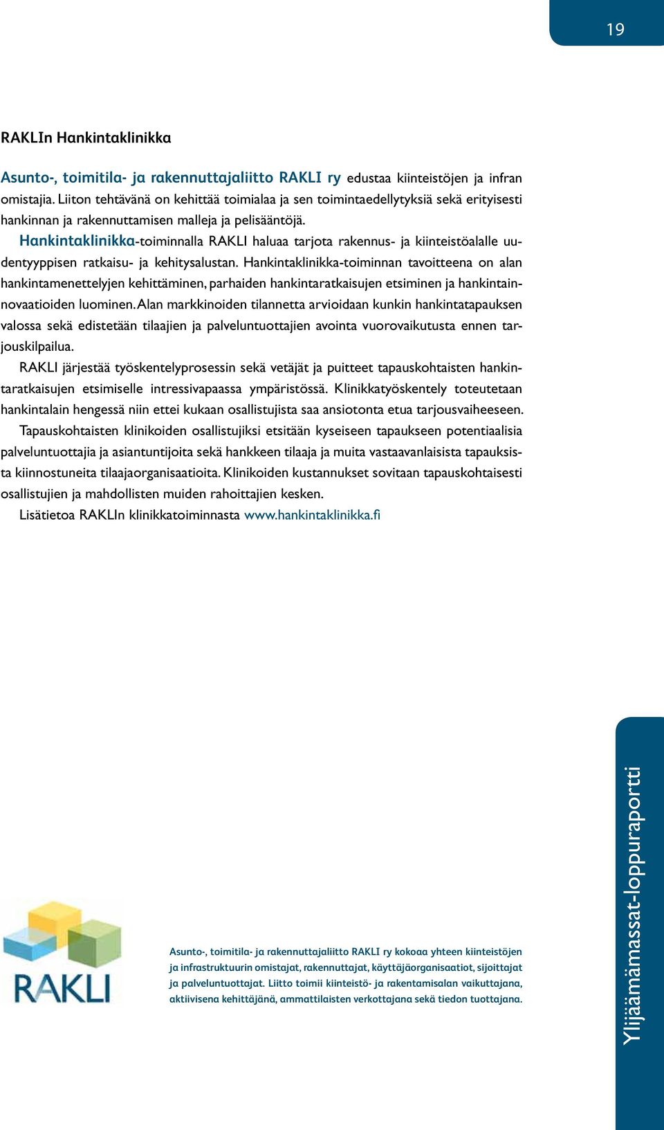 Hankintaklinikka-toiminnalla RAKLI haluaa tarjota rakennus- ja kiinteistöalalle uudentyyppisen ratkaisu- ja kehitysalustan.