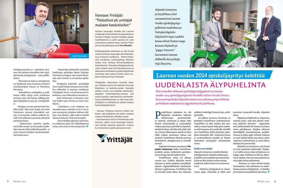 Vantaan Yrittäjät: Paikalliset pk-yrittäjät mukaan hankintoihin Vantaan kaupungin alueella yksi Laurean yrittäjyyden tukiverkoston kumppaneista on Vantaan Yrittäjät.