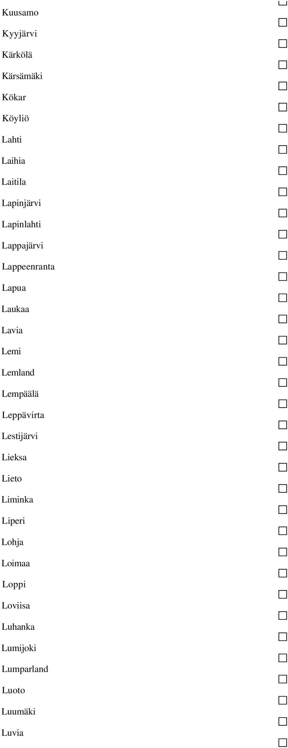 Lemland Lempäälä Leppävirta Lestijärvi Lieksa Lieto Liminka Liperi