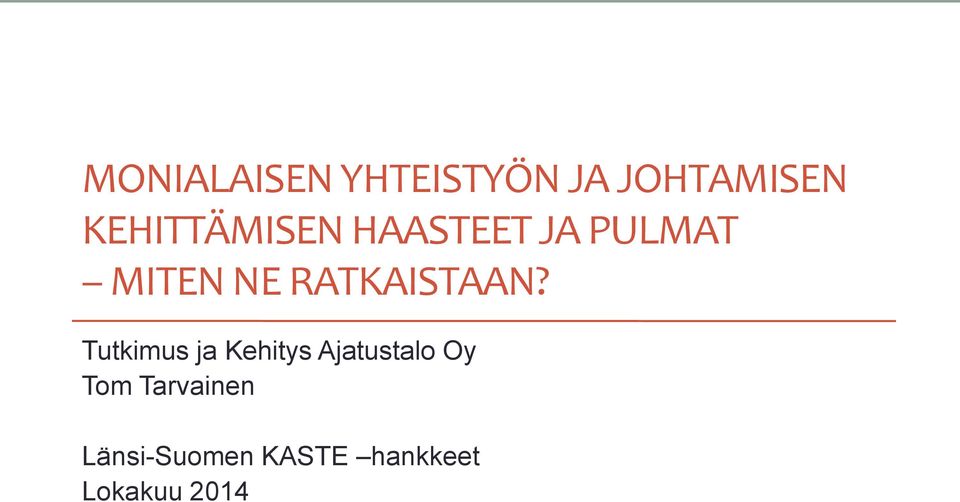 RATKAISTAAN?