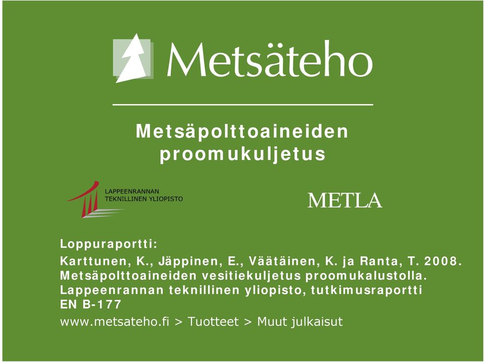 Metsäpolttoaineiden vesitiekuljetus proomukalustolla.