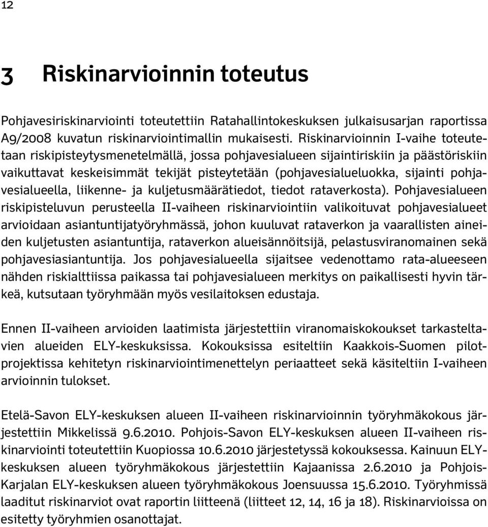 pohjavesialueella, liikenne- ja kuljetusmäärätiedot, tiedot rataverkosta).