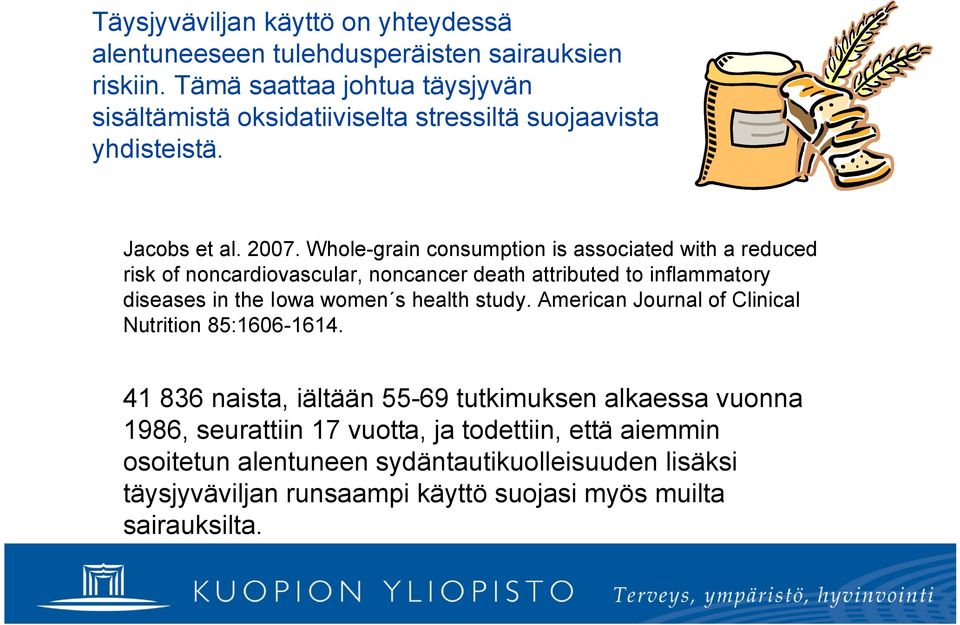 Whole grain consumption is associated with a reduced risk of noncardiovascular, noncancer death attributed to inflammatory diseases in the Iowa women s health