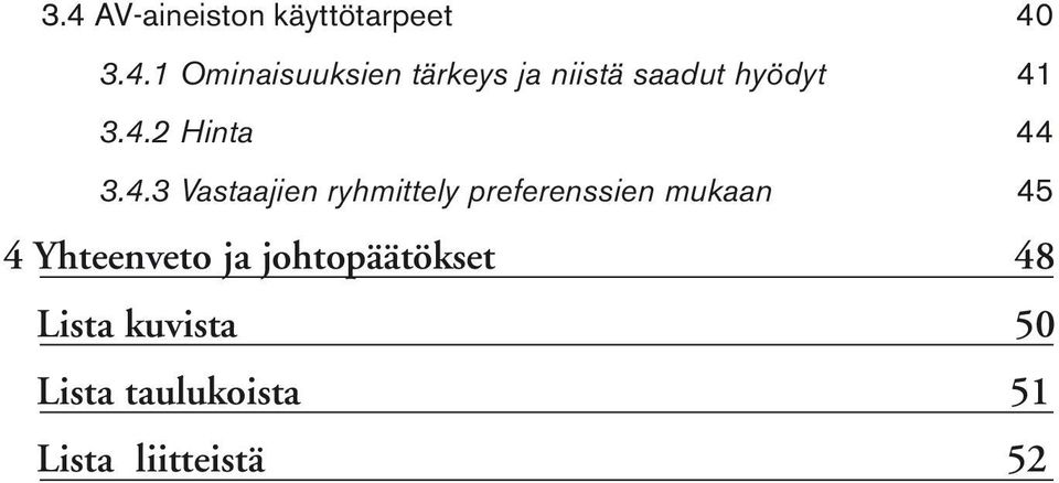 45 4 Yhteenveto ja johtopäätökset 48 Lista kuvista 50 Lista