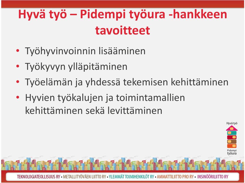 Työelämän ja yhdessä tekemisen kehittäminen Hyvien