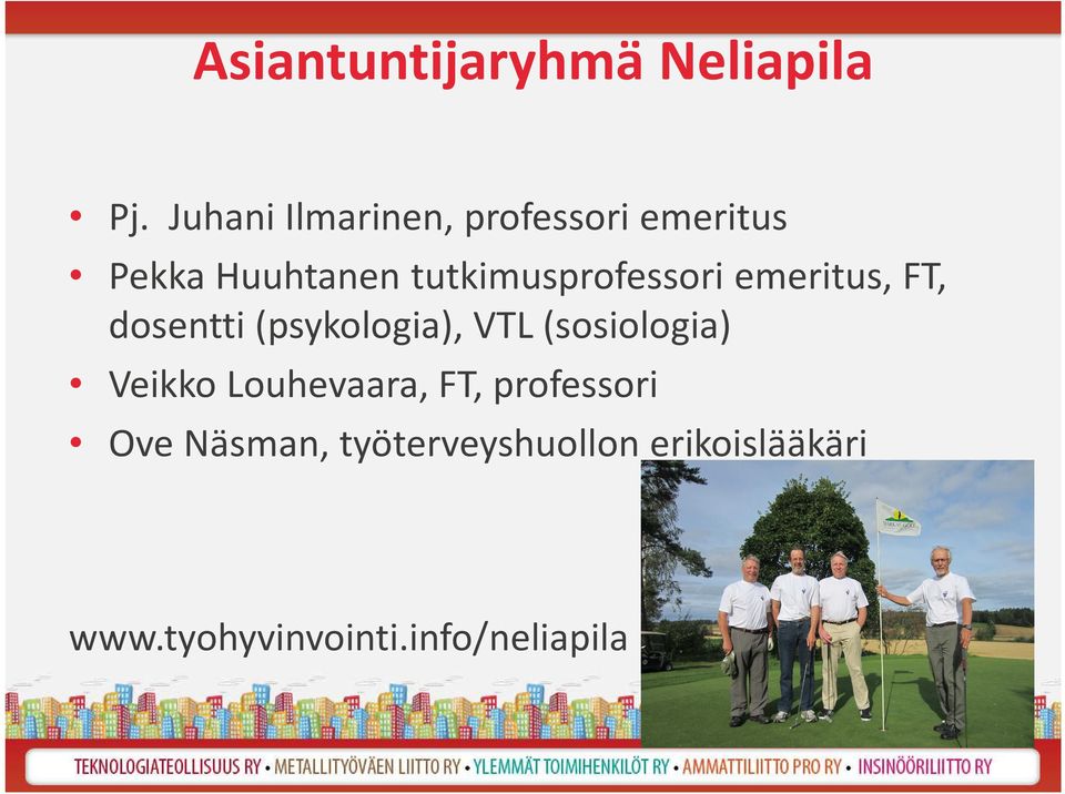 tutkimusprofessori emeritus, FT, dosentti (psykologia), VTL