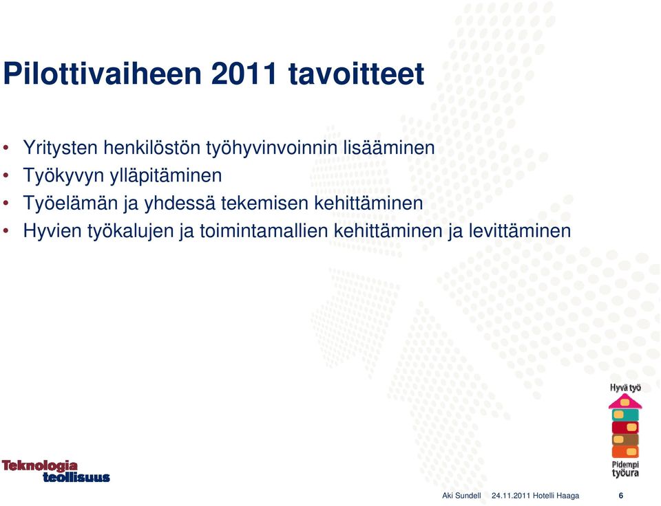 yhdessä tekemisen kehittäminen Hyvien työkalujen ja