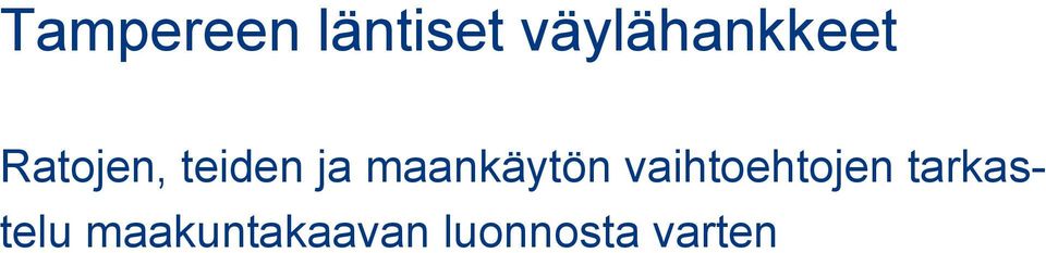 ja maankäytön vaihtoehtojen