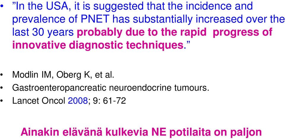 innovative diagnostic techniques. Modlin IM, Oberg K, et al.