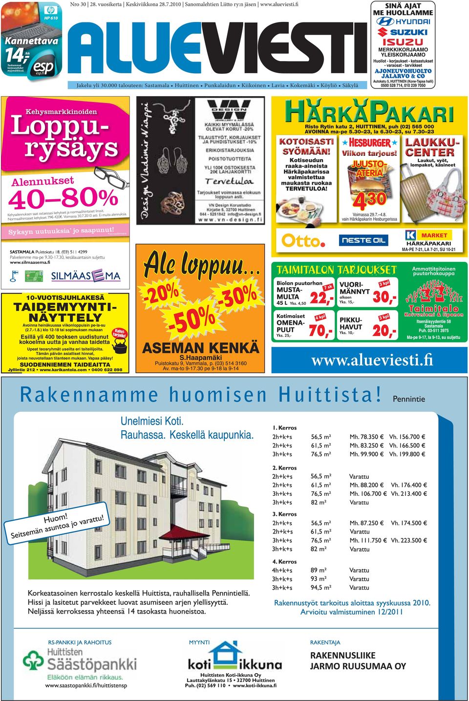 30 23 Alennukset 40 80% Kehysalennuksen saat ostaessasi kehykset ja normaalihintaiset linssit. Normaalihintaiset kehykset 79-420. Voimassa 30.7.2010 asti. Ei muita alennuksia.