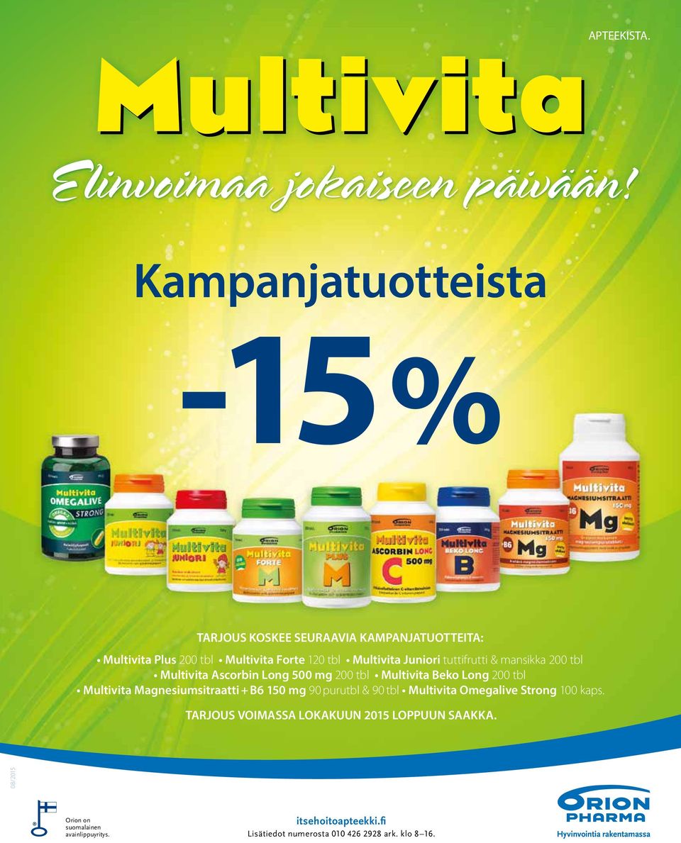 tuttifrutti & mansikka 200 tbl Multivita Ascorbin Long 500 mg 200 tbl Multivita Beko Long 200 tbl Multivita Magnesiumsitraatti + B6