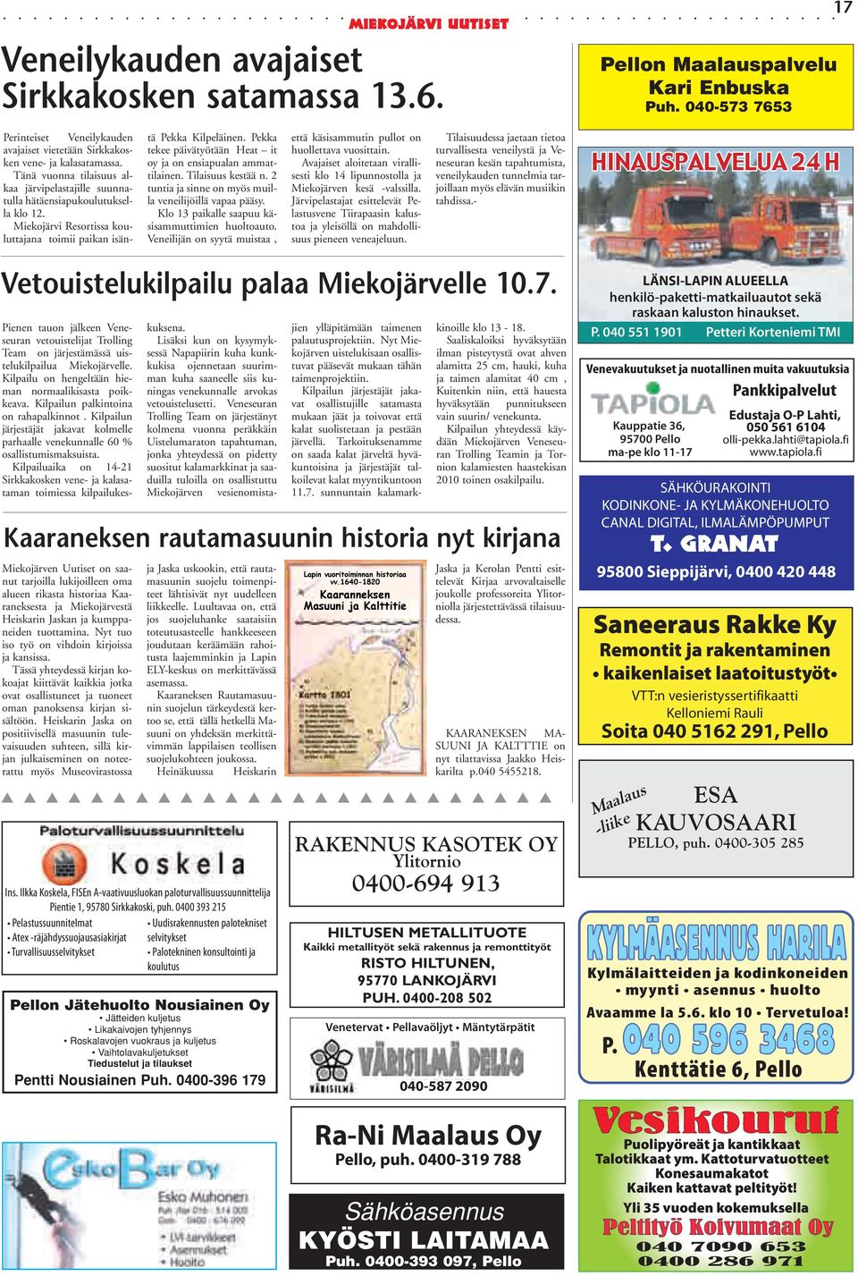 Pekka tekee päivätyötään Heat it oy ja on ensiapualan ammattilainen. Tilaisuus kestää n. 2 tuntia ja sinne on myös muilla veneilijöillä vapaa pääsy. Klo 13 paikalle saapuu käsisammuttimien huoltoauto.