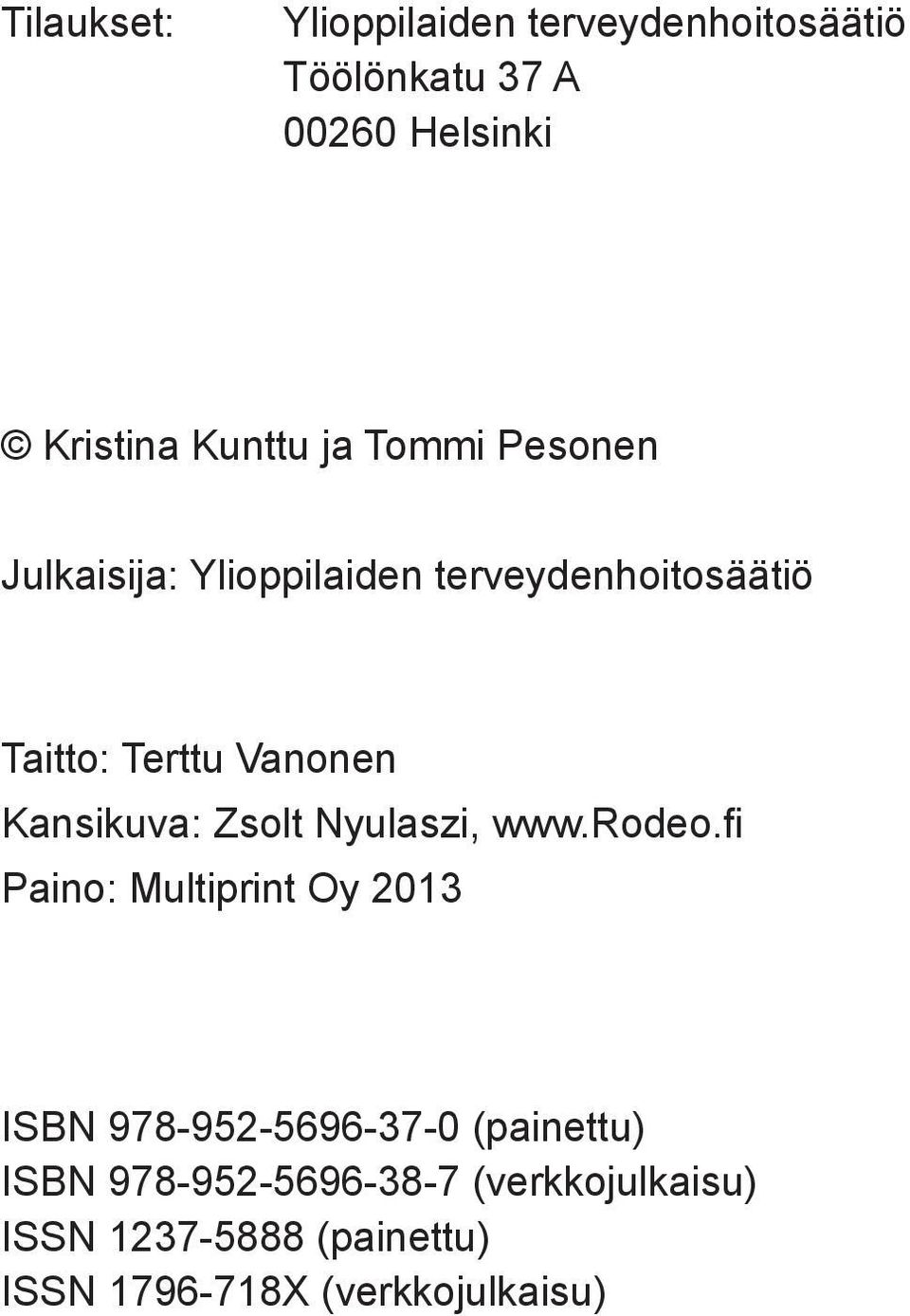 Kansikuva: Zsolt Nyulaszi, www.rodeo.