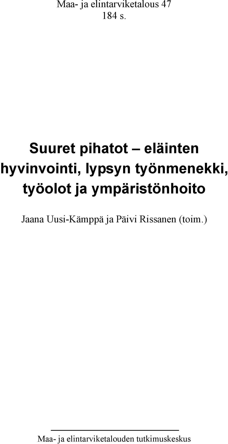 työnmenekki, työolot ja ympäristönhoito Jaana